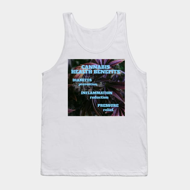 Cannabis health benefits: diabetes prevention, inflammation reduction, pressure relief. Tank Top by Zipora